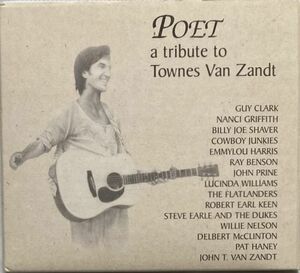Poet-Tribute to Townes Van Zandt-タウンズ・ヴァン・ザント/ガイ・クラーク/エミルー・ハリス/ルシンダ・ウィリアムス等全16曲収録
