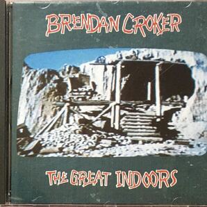 Brendan Croker[The Great Indoors]ブリティッシュブルース/パブロック/英国スワンプ/Tony Joe White/Chet Atkins/Mark Knopfler/Mekonsの画像1