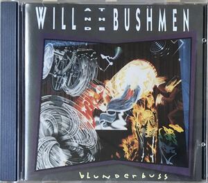 Will And The Bushmen[Blunderbuss]ギターポップ/パワーポップ/ナッシュポップ/ルーツロック/Brad Jones/Rodney Foster/Will Kimbrough