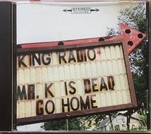 King Radio[Mr. K Is Dead, Go Home]USインディー/ギターポップ/ネオアコ/ネオサイケ/ルーツロック/Thom Monahan(Lilys/Pernice Brothers)_画像1