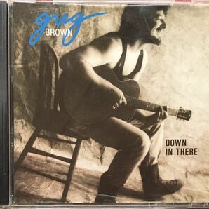 Greg Brown1Down In There]90年傑作！/シンガーソングライター/フォークロック/アコースティックブルース/スワンプ/Shawn Colvin/Bo Ramseyの画像1