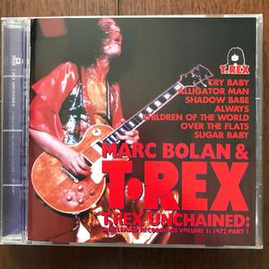 美品CD MARC BOLAN & T.REX/UNCHAINED:UNRELEASED RECORDINGS VOL.1:1972 PART 1 マーク・ボラン&T・レックス/レア・トラックス