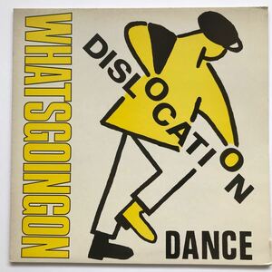 12inch DISLOCATION DANCE/WHATS GOING ON UK盤 slip 121 ディスロケーション・ダンス ネオアコ