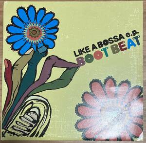 Boot Beat / Like A Bossa E.P. 12inch レコード　クボタタケシplay HALBY b