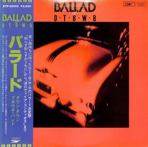 A00575218/LP/ダウンタウン・ブギウギ・バンド(宇崎竜童)「Ballad Of D・T・B・W・B (1979年・ETP-80102・バラード)」