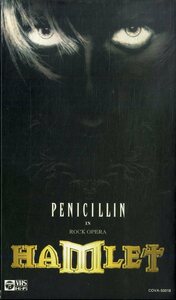 H00017841/VHSビデオ/PENICILLIN「ロックオペラ「ハムレット」ライヴ版」