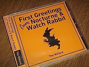 ウィラード/CD/THE WILLARD/First Greetings From Nocturne & Watch Rabbit/