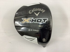 キャロウェイ X HOT PRO Xホットプロ/ヘッド単品//9.5[0452]■杭全本店