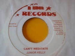 レゲエ Junior Kelly / Can't Meditate 7インチです。