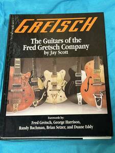 洋書Guitars of the Fred Gretsch Company by Jay Scott ハードカバー版　オマケ付き！
