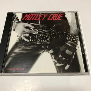 MOTLEY CRUE/TOO FAST FOR LOVE CD