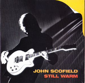 ★ 廃盤CD ★ John Scofield ジョン・スコフィールド ★ [ Still Warm ] ★ 最高です。　