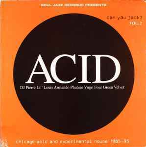 Acid: Can You Jack? Vol. 2　　2005　Soul JazzからリリースされたAcidに捧げられた2枚組コンピレーション！