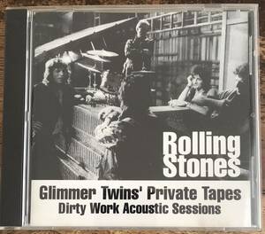 The Rolling Stones / ローリングストーンズ / Glimmer Twins’ Private Tapes: Dirty Work Acoustic Sessions / 1CD / Pressed CD / A Hot