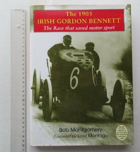 ★[A53073・特価洋書 The 1903 IRISH GORDON BENNETT ]The Race that saved motor sport. 限定本500部 No.123。落札品は毎週金曜日発送。★