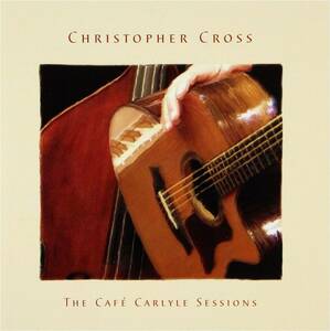 Cafe Carlyle Sessions: Definitive Greatest Hits Cross, Christopher 　輸入盤CD