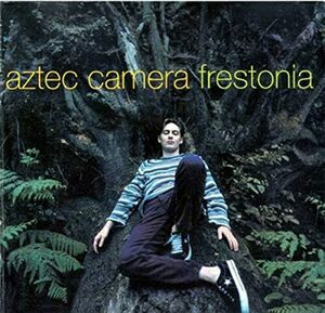 Frestonia アズテック・カメラ　輸入盤CD