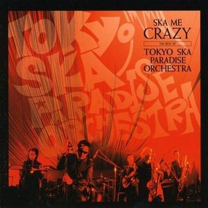 Ska Me Crazy: The Best of Tokyo Ska Paradise Orchestra 東京スカパラダイスオーケストラ　輸入盤CD