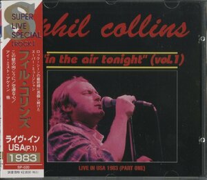 CD/ PHIL COLLINS / IN THE AIR TONIGHT (VOL. 1) (LIVE IN USA 1983 (PART 1) / フィル・コリンズ / 直輸入盤 帯付 SP-020 40522