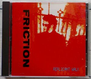 フリクション FRICTION Replicant Walk ★激レア！廃盤CD 東京ロッカーズ Punk John Zorn