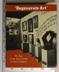 洋書『”Degenerate Art” The Fate of the Avant-Garde in Germany』Stephanie Barron著 Harry N. Abrams 補足:退廃芸術/モダンアート