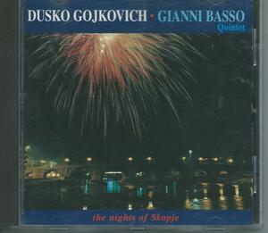 　THE NIGHTS OF SKOPJE/DUSKO GOJKOVICH GIANNI BASSO Quintet