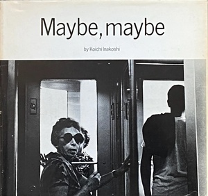 maybe , maybe by Koichi Inakoshi [稲越功一] SIGNED