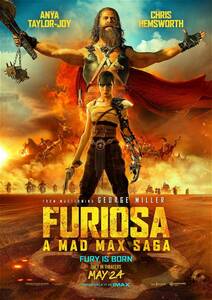 海外ポスター『マッドマックス：フュリオサ』（Furiosa: A Mad Max Saga）③★ジョージ・ミラー/クリス・ヘムズワース