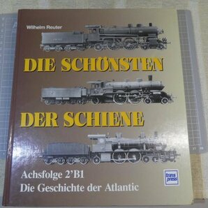 Die Schoensten der Schiene / Achsfolge 2B1. Die Geschichte der Atlantic / 1993 ※傷み・汚れ有り/ 海外鉄道/機関車/ドイツ語版　洋書