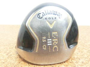 ヘッドのみ 接着タイプ♪Callaway キャロウェイ ERC Ⅲ CF ドライバー 1W 450cc ロフト角 9.5° 重量 197g 中古品♪R0629