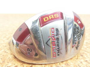 ヘッドのみ 接着タイプ♪Callaway キャロウェイ BIG BERTHA DIABLO DRS ユーティリティ 2H ロフト角 18° 重量 243g 中古品♪R0586