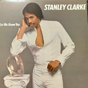 【LP】STANLEY CLARKE / Let Me Know You