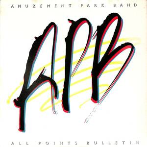 A00582375/LP/Amuzement Park Band「All Points Bulletin(1984年：80126-1)」