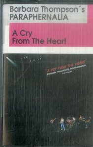 F00014160/カセット/バーバラ・トンプソンズ・パラファナリア「A Cry From The Heart (VBR-2122・フュージョン・コンテンポラリーJAZZ)」