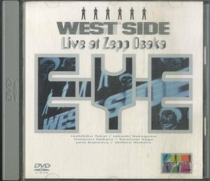 D00160923/▲▲DVD/West Side「E・Y・E Live at Zepp Osaka」