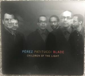 ダニーロ・ペレス Perez, Patitucci, Blade / チルドレン・オブ・ザ・ライト Children of the Light