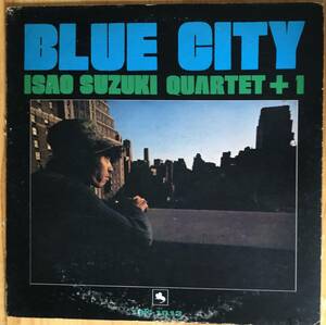 Isao Suzuki Quartet / Blue City LP レコード TBM 18PJ-1013