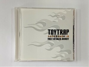 【送料無料】cd43438◆FAST ATTACK DONUT/TOYTRAP（トイトラップ）/中古品【CD】