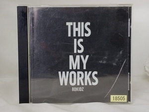 【送料無料】cd43940◆THIS IS MY WORKS/80kidz/レンタル落ち【CD】