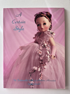 A Certain Style、 The Fashionable Dolls of Madame Alexander マダムアレクサンダー 洋書 ヴィンテージドール 本