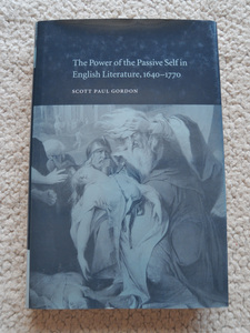 The Power of the Passive Self in English Literature, 1640ー1770 (Cambridge) Scott Paul Gordon 洋書