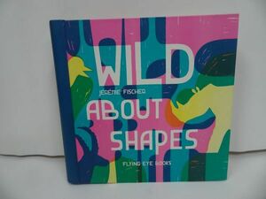 ★洋書【Wild About Shapes 】 Jeremie Fischer/英語版