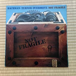 LP Not Fragile / Bachman-Turner Overdrive BTO US盤