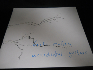 《ノイズ特集:GEOFF MULLEN》ACCIDENTAL GUITARS 