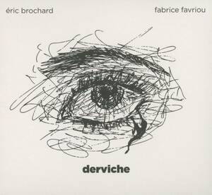 Eric Brochard, Fabrice favriou - Derviche ; Ayler Records - AYLCD-165