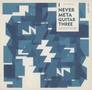 I Never Meta Guitar Three; John King/Joel Peterson/Kirsten Carey/Cristian Amigo/etc ; Clean Feed - CFG007CD