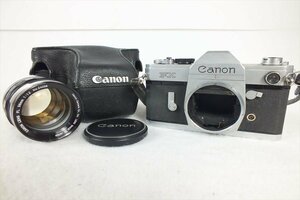 ★ Canon キャノン FX フィルム一眼レフ 58mm 1:1.2 中古 現状品 240501C4044