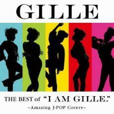 ケース無::THE BEST of I AM GILLE. Amazing J-POP Covers 通常盤 レンタル落ち 中古 CD