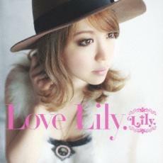 ケース無::【ご奉仕価格】LOVE Lily. 通常盤 レンタル落ち 中古 CD