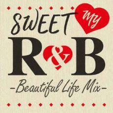 ケース無::【ご奉仕価格】SWEET MY R＆B -Beautiful Life Mix- レンタル落ち 中古 CD